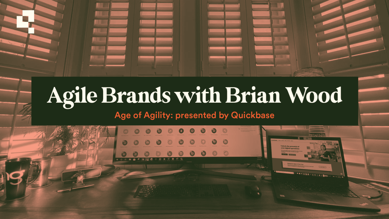 quickbase age of agility podcast with brian wood